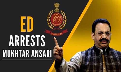 ED arrests Mukhtar Ansari 