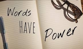 The power of your words