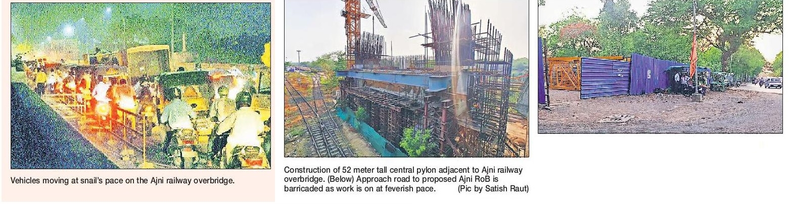 Traffic-jams a new normal  PROGRESS REPORT - AJNI RLY OVERBRIDGE