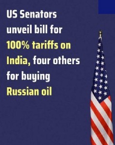 US Senators unveil billfor 100% tariffs on Indiafor buying Russian oil